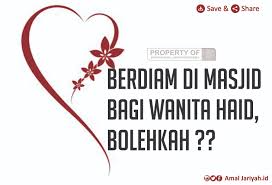 Imam malik dan pengikutnya tidak memberi peluang sedikitpun bagi mereka untuk memasukinya. Berdiam Di Masjid Bagi Wanita Haid Bolehkah Yayasan Amal Jariyah Indonesia
