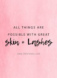 All Things Are Possible With Great Skin And Lashes I M So Thankful That I Ve Discovered Rodan Fields Pro Skins Quotes Esthetician Quotes Social Media Quotes
