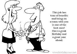 After all these years i can't believe you still put up with me. Funny Co Worker Birthday Quotes Quotesgram