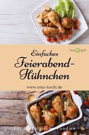 Einfaches Feierabend Huhnchen Aus Dem Backofen Oma Kocht Rezept In 2020 Rezepte Lebensmittel Essen Gesunde Rezepte