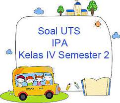 Soal pkn kelas 9 semester 1. Soal Uts Ipa Kelas 4 Semester 2 Plus Kunci Jawaban Juragan Les