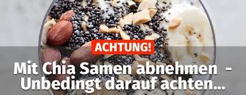 Wenn chia samen mit feuchtigkeit in verbindung kommen, dann saugt sich die äußere schicht mit wasser voll und erhält eine schleimige konsistenz. Achtung á Mit Chia Samen Abnehmen Unbedingt Darauf Achten