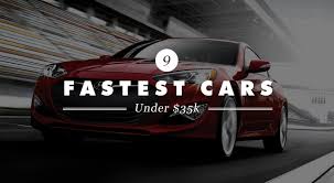 10 best used luxury sports cars. The 9 Fastest Cars Under 35k Cool Material