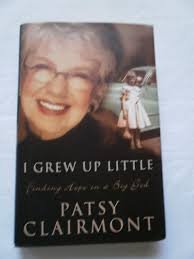 I Grew Up Little: Finding Hope in a Big God : Clairmont, Patsy:  Amazon.com.au: Books
