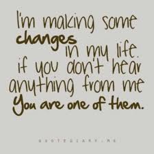 Im Making Some Changes In My Life Friends Quotes New Quotes Inspirational Words