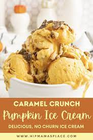 Caramel Crunch Pumpkin Ice Cream Recipe Pumpkin Ice Cream Recipe Pumpkin Ice Cream Pumpkin Recipes