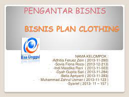 We did not find results for: Pengantar Bisnis Bisnis Plan Clothing Nama Kelompok Ppt Download