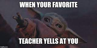 Baby Yoda Cry Yoda Wallpaper Yoda Teacher Memes