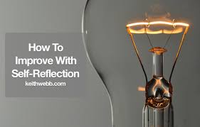 But, delving into your thoughts and experiences is harder than you might think. How To Improve With Self Reflection Keith Webb