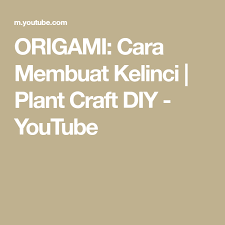 Origami Cara Membuat Kelinci Plant Craft Diy Youtube In 2020 Plant Crafts Origami Diy Crafts