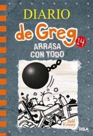 El diario de greg 1. Diario De Greg 14 Arrasa Con Todo Casa Del Libro