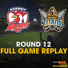 The gold coast titans welcome the sydney roosters to cbus super stadium for round 18 of the nrl. Full Game Replay Sydney Roosters Vs Gold Coast Titans Triple M Rocks Footy Nrl Omny Fm