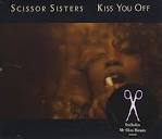 Scissor Sisters Kiss You Off UK CD single — RareVinyl.com