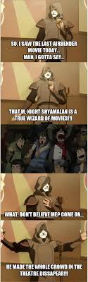 Bad Joke Amon You Have Just Made Up For All The Bad Jokes You Have Ever Made The Last Airbender Movie Avatar Bad Jokes