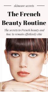 They drink wine every day. French Beauty Secrets What You Need To Know For The Perfect Parisian Glamour And Beauty Pinterest V French Beauty Secrets French Beauty French Beauty Routine