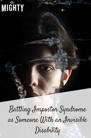 Battling Impostor Syndrome As Someone With An Invisible Disability Invisible Disability Health Syndrome