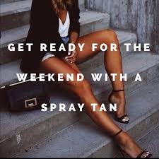 Are U Spray Tanned For The Weekend Sun Kissed Spray Tan Llc Www Sunkissedairspray Net Call Or Text Me Fo Spray Tan Tips Spray Tan Salons Spray Tanning Quotes