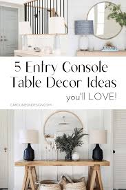 5 Entry Console Table Decor Ideas You Ll Love Caroline On Design In 2020 Entry Console Table Console Table Decorating Entry Table Decor