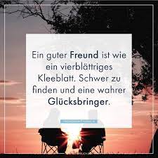 Ein Guter Freund Ist Wie Ein Vierblattriges Kleeblatt Schwer Zu Finden Und Eine Wahrer Glucksbringer Wahre Freundschaft Zitate Spruche Uber Freundschaft Spruche Gluck