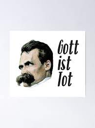 Gott ist tot last edited by zalgow on 05/29/21 06:03am. Friedrich Nietzsche God Is Dead In German Gott Ist Tot Quote Artwork For Wall Art Prints Posters Tshirts Men Women Youth Poster By Clothorama Redbubble