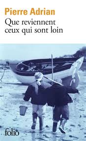 Que reviennent ceux qui sont loin" de Pierre Adrian par Coralie de la  Librairie Coiffard à Nantes
