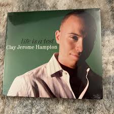 Life Is A Test- Clay Jerome Hampton- Inspirational Journey