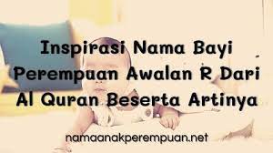 Demikianlah kumpulan nama anak perempuan yang bisa fimadani bagikan semoga bisa bermanfaat dan bisa membantu anda sebagai orangtuah dalam mencari referensi nama anak perempuannya. Inspirasi Nama Bayi Perempuan Awalan R Dari Al Quran Beserta Artinya Namaanakperempuan Net