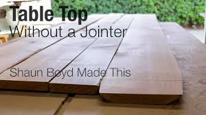 Plywood has been used to build furniture for decades. How To Make A Table Top Without A Jointer Youtube