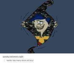 Image 859164 Life Has Many Doors Ed Boy Know Your Meme