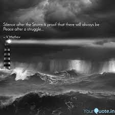 Like the rainbow after the rain, joy will reveal itself after sorrow. Quotes About Peace In The Storm Silence After The Storm I Quotes Writings By Varghese Dogtrainingobedienceschool Com