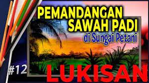More images for lukisan sawah padi pada waktu senja » 12 Lukisan Pemandangan Senja Di Sawah Padi Sungai Petani Youtube