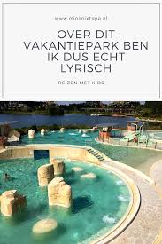 vakantiepark met superspeeltuinen een dik zwemparadijs en meer dit is een prachtig park voor een reis met kinderen of een weekendj vakanties eropuit vakantie