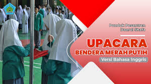 Namun cara membacanya bisa jauh berbeda. Upacara Bendera Versi Bahasa Inggris Pesantren Daarul Shafa Youtube