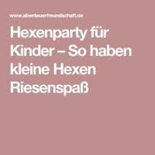 Hexenparty Fur Kinder So Haben Kleine Hexen Riesenspass Kinder Kindergeburtstag Kindergeburtstage