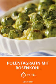 Polentagratin Mit Rosenkohl Rezept Rosenkohl Rosenkohl Rezept Vegetarisch Rosenkohl Kalorien