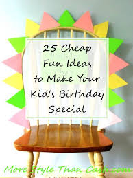 Some of the things you can do on your birthday. 25 Inexpensive Fun Ideas To Make A Child S Birthday Special