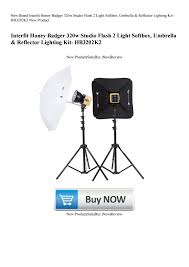 New Brand Interfit Honey Badger 320w Studio Flash 2 Light Softbox Umbrella Reflector Lighting Kit By Maximo Vaughan Issuu
