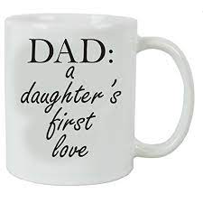 Shop today at everyday low prices. Dad A Daughter S First Love 11 Oz White Ceramic Coffee Mug Great Gift For Father S Day Birthday Or Christmas Gift For Dads And Fathers Walmart Com Walmart Com