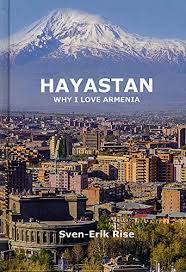 If you want to learn أرمينيا in english, you will find the translation here, along with other translations from arabic to english. Hayastan Why I Love Armenia Sven Erik Rise 9786199101919 Amazon Com Books