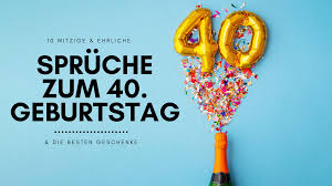 Lustige geburtstagswünsche für eine witzige gratulation: Spruche Zum 40 Geburtstag Und Die Besten Geschenkideen
