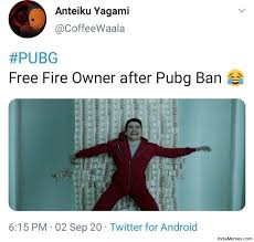 Se você nunca jogou o free fire, pelo menos ouviu falar já dele. Free Fire Owner After Pubg Ban Meme Indiamemes Com