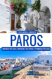 Paros Greece Travel Guide Tips For Visiting The Cyclades Island Of Paros The Epicurean Traveler In 2020 Greece Travel Guide Greece Travel Travel