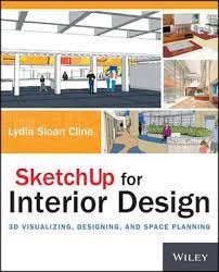 Sketchup For Interior Design 3d Visualizing Designing And Space Planning 1118627695 Cover Image Interior Design Dubai Space Planning Interior Design Books