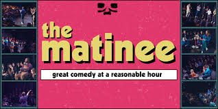 The Matinee: Comedy at a Reasonable Hour, Live and LIVESTREAMED! - Upright  Citizens Brigade
