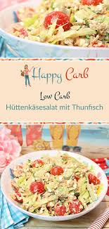 Huttenkasesalat Mit Thunfisch Happy Carb Rezepte Rezept Rezepte Zuckerfreie Rezepte Zuckerfreie Ernahrung