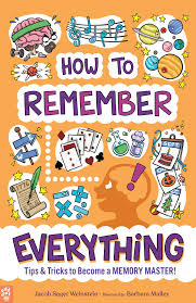 Through activity or mental exercise were told not to waste their time, a. How To Remember Everything Tips Tricks To Become A Memory Master Weinstein Jacob Sager Odd Dot Malley Barbara 9781250235268 Amazon Com Books