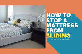 Wrap the bottoms of the frame with rubber. How To Keep A Mattress From Sliding Easy Diy Tips