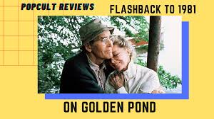 Movie Review – On Golden Pond – PopCult Reviews