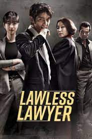 Driven by the desire to avenge his mother, a former gangster turned lawyer uses both his fists and the loopholes in law to fight against those with absolute power. Lawless Lawyer Is Lawless Lawyer On Netflix Netflix Tv Series