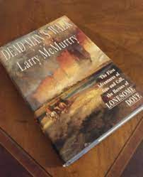 Lonesome Dove Dead Man S Walk Larry Mcmurtry 1st Edition 1st Printing Hc Dj Dead Man Walking Dead Man Lonesome Dove
